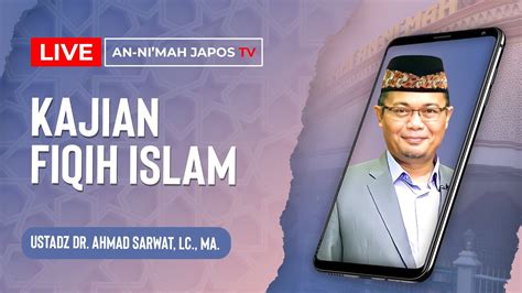 LIVE I USTADZ AHMAD SARWAT Lc MA KAJIAN FIQIH ISLAM YouTube