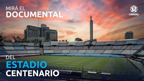 CONMEBOL presenta la historia de la remodelación del Estadio Centenario