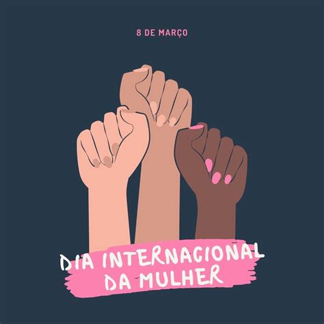 Feliz Dia Da Mulher A Todas Que Deixam O Nosso Mundo Mais Bonito S O