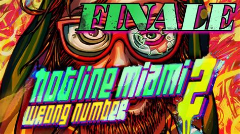 Hotline Miami Wrong Number Walkthrough Finale Good Times Never