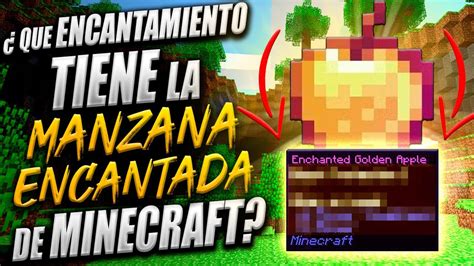 Qué Encantamiento tiene la MANZANA ENCANTADA de Minecraft YouTube