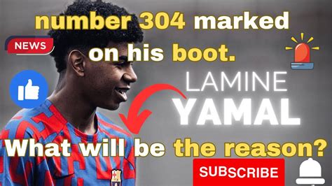 Lamine Yamal From Barcelona And Spain Has The Number 304 Marked On His