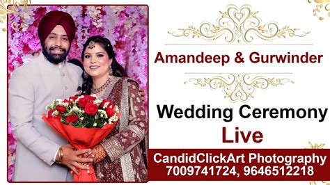 Live Wedding Ceremony Amandeep Gurwinder Candidclickart