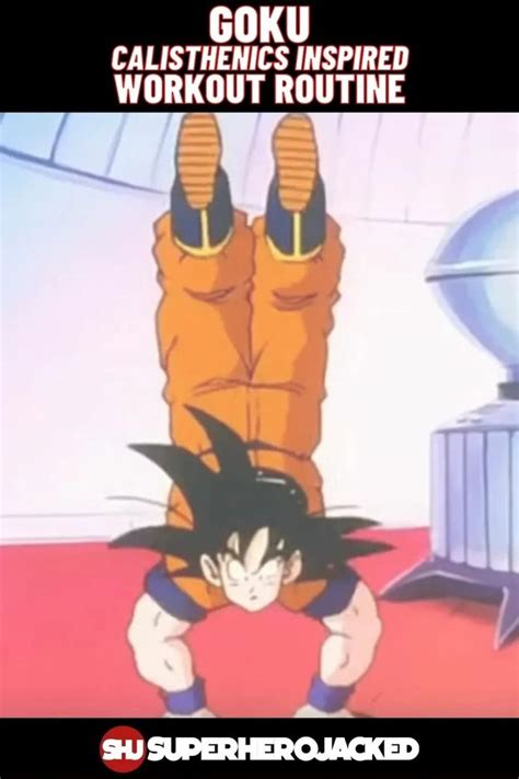 Goku Calisthenics Workout Train Like A Super Saiyan