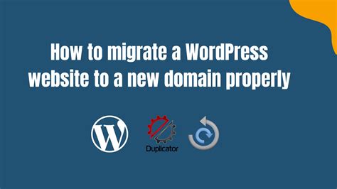 How To Migrate A Wordpress Website To New Domain Properly