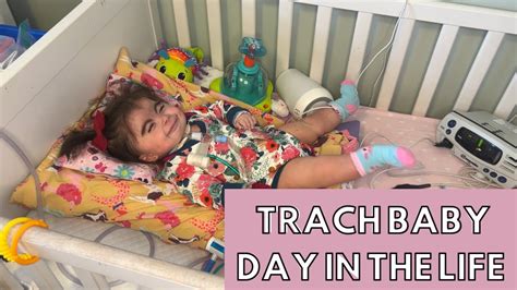 Day In The Life With A Trach Baby Daily Routine Of A Medically