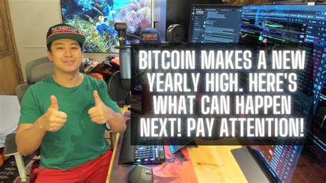 BITCOIN MAKES A NEW YEARLY HIGH HERE S WHAT CAN HAPPEN NEXT YouTube