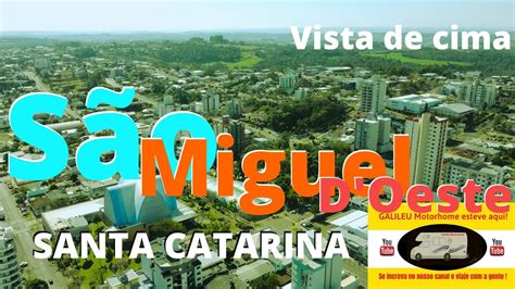 S O Miguel D Oeste Sc Vista De Cima Galileu Motorhome Youtube