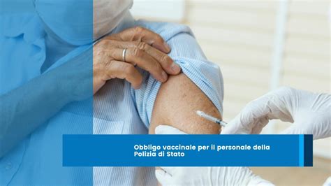 Obbligo Vaccinale Per Il Personale Della Polizia Di Stato Siulp