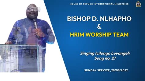 Bishop D Nhlapho HRIM Worship Team Singing Icilongo Levangeli Song