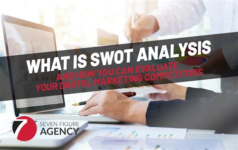 What Is SWOT Analysis? + How It Can Help Marketing Agencies