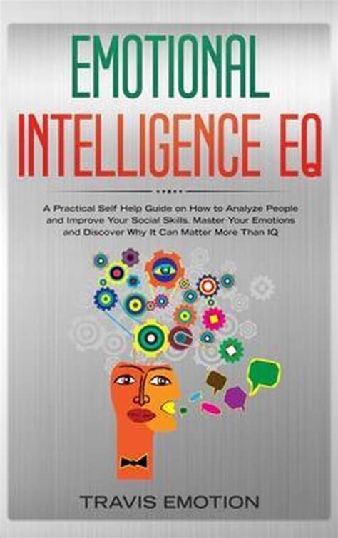 Emotional Intelligence Eq Emotional Intelligence Eq Travis Emotion 9781801093293