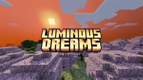 Poggys Luminous Dreams Shader 120 Mcpebedrock Mc Modnet