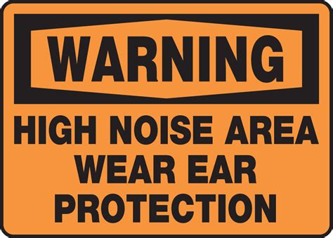 High Noise Area Wear Ear Protection Osha Warning Safety Sign Mppe302