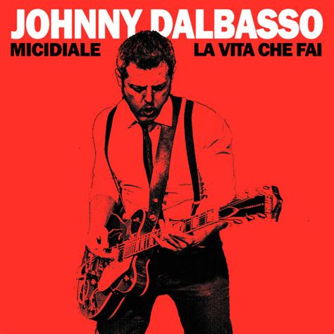 Micidiale Lavitachefai Johnny Dalbasso