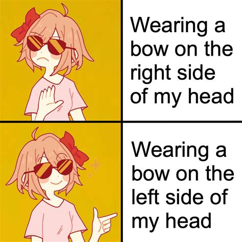 Bow On Left Vs Bow On Right Coolyori Sayori Drake Meme Know Your Meme