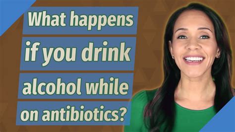 What Happens If You Drink Alcohol While On Antibiotics Youtube