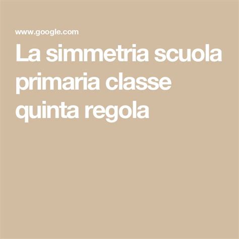 La Simmetria Scuola Primaria Classe Quinta Regola Scuola Lezioni Di