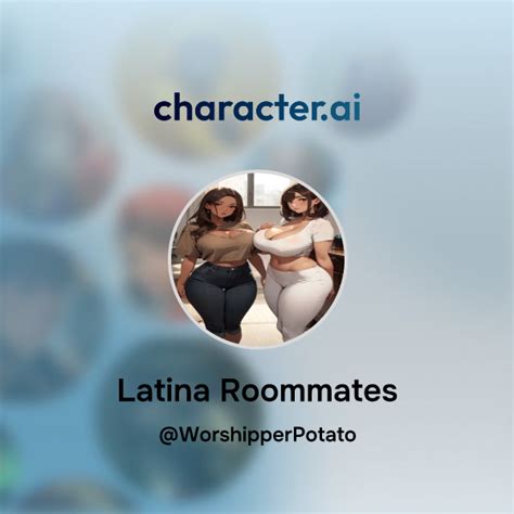 Chat With Latina Roommates Character Ai Ai Chat Reimaginedyour Words Your World