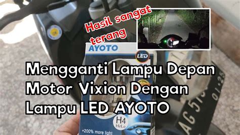 Cara Mengganti Lampu Depan Motor Yamaha Vixion Dengan Lampu Led Ayoto