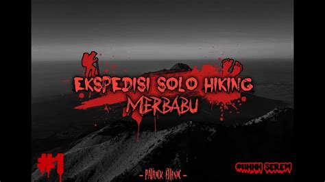 Solo Hiking Merbabu Awal Dari Banyaknya Kengerian Part