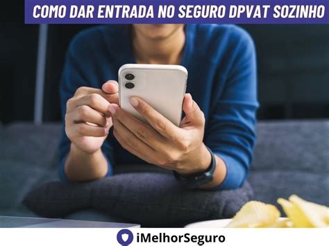 Como dar entrada no seguro DPVAT sozinho Fácil e online