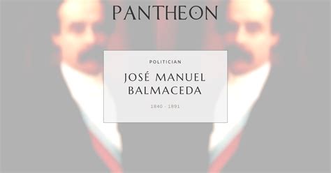 José Manuel Balmaceda Biography Pantheon