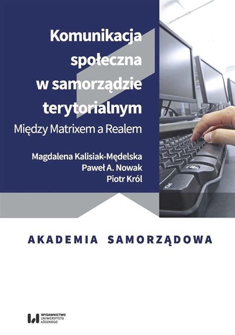 Komunikacja społeczna w samorządzie terytorialnym Między Matrixem a