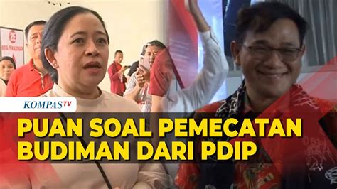 Tanggapan Puan Maharani Soal Pemecatan Budiman Dari Pdip Youtube