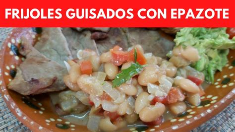 Frijoles Guisados Con Epazote Paico Recetasdeluzma Youtube