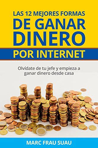 Amazon Las 12 Mejores Formas De Ganar Dinero Por Internet Olvídate