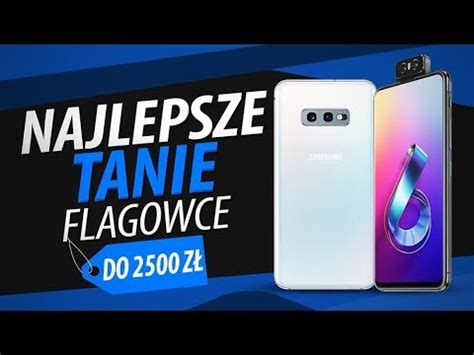 Tanie FLAGOWCE Jaki SMARTFON do 2500 zł YouTube