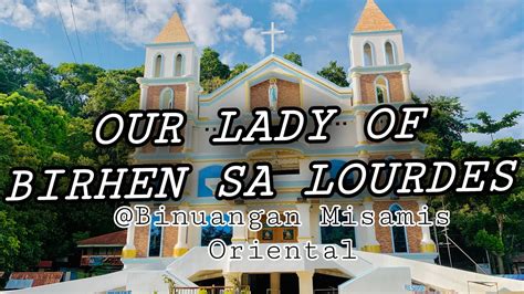 Our Lady Of Birhen Sa Lourdes Binuangan Misamis Oriental Gerone