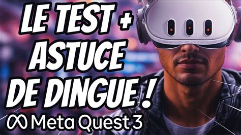 Meta Quest Test Complet Une Astuce De Dingue Youtube