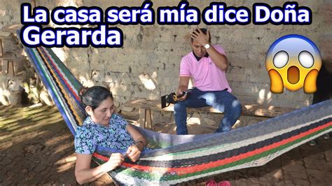 Dice Do A Gerarda Que Ella Ser La Due A De La Casa Y De Las Ayudas