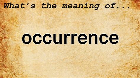 Occurrence Meaning Definition Of Occurrence Youtube