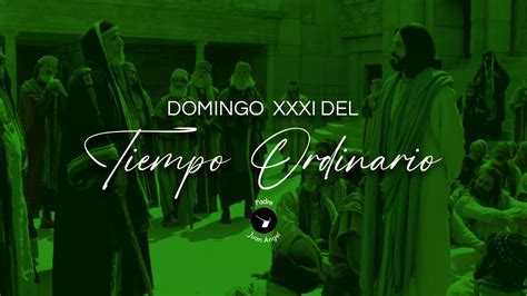 Xxxi Domingo Del Tiempo Ordinario 3 De Noviembre De 2024 Youtube