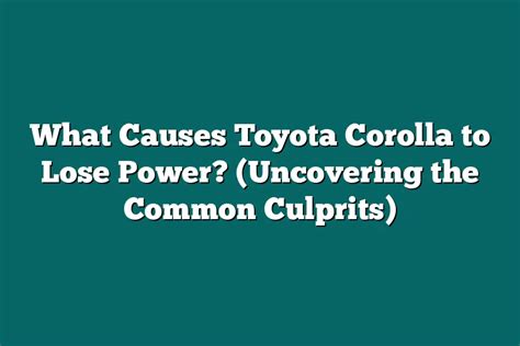 What Causes Toyota Corolla To Lose Power Uncovering The Common