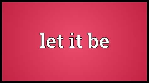 Let It Be Meaning Youtube