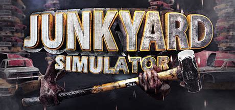 Junkyard Simulator Guide and Walkthrough - Giant Bomb