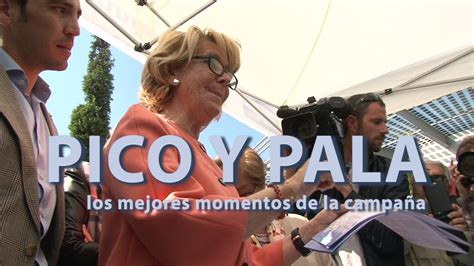 Pico y pala Los mejores momentos de la campaña de Esperanza Aguirre