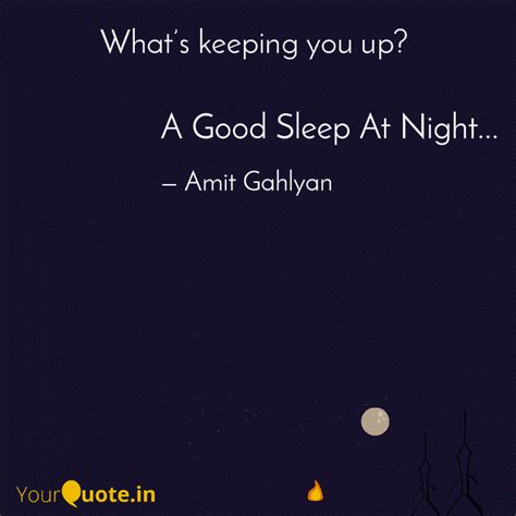 A Good Sleep At Night... | Quotes & Writings by Amit Gahlyan | YourQuote