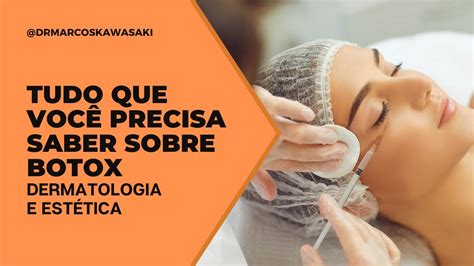 Tudo que você precisa saber sobre botox Dermatologia e Estética YouTube