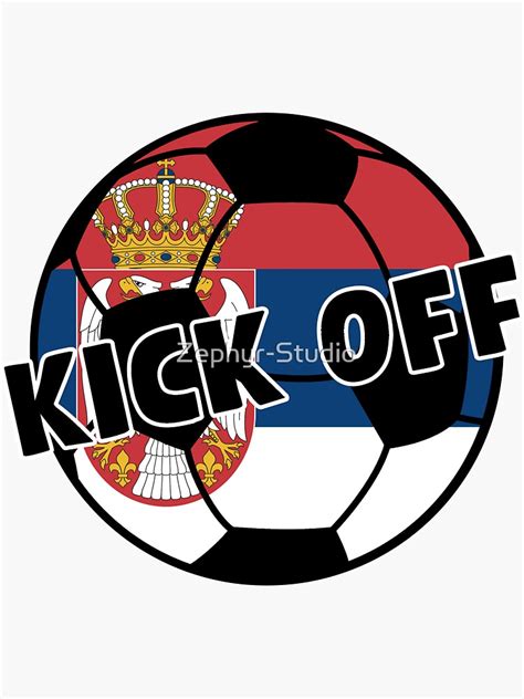 Serbia Kick Off Sticker For Sale By Zephyr Studio Redbubble