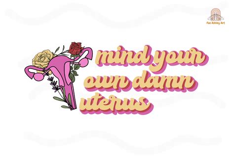 Mind Your Own Uterus Sublimation Design Gráfico Por Fae Ashley Art · Creative Fabrica