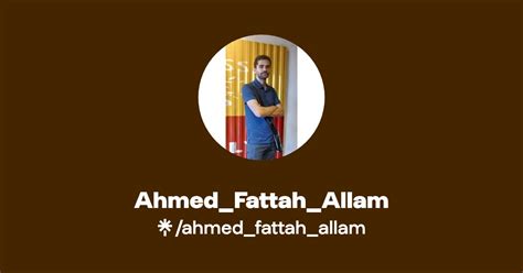 Ahmed Fattah Allam Instagram Facebook Tiktok Linktree