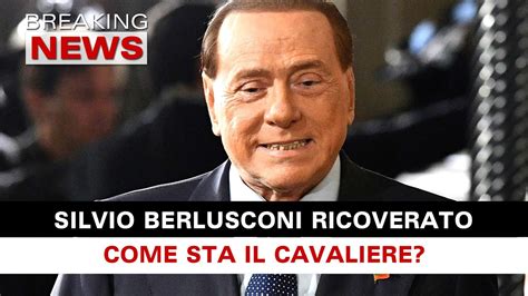 Berlusconi Ricoverato Al San Raffaele Come Sta Il Cavaliere Youtube