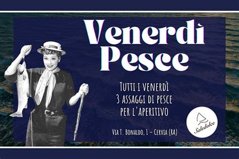 Venerd Pesce Aperitivo Degustazione Al Saledolce Di Cervia Romagna