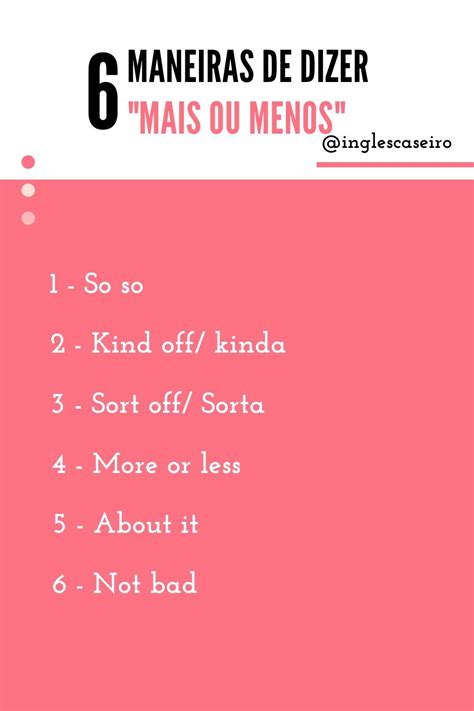 Mais Ou Menos Em Ingles - Como dizer mais ou menos em inglês - Dicas de vocabulário I Clique no ...