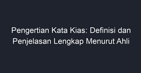 Pengertian Kata Kias Definisi Dan Penjelasan Lengkap Menurut Ahli Geograf